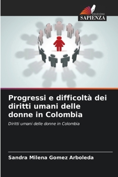 Paperback Progressi e difficoltà dei diritti umani delle donne in Colombia [Italian] Book