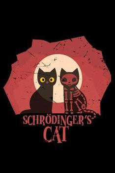 Paperback Schr?dingers Cat: Notebook, Journal, Planner or Diary Size 6 x 9 110 Lined Pages Erwin Schrodinger Dead and Alive Fan Stuff Great Gift i Book