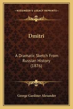 Paperback Dmitri: A Dramatic Sketch From Russian History (1876) Book