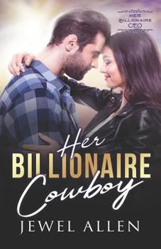 Her Billionaire Cowboy - Book #3 of the Her Billionaire CEO