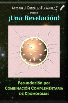 Paperback Fecundación por Combinación Complementaria de Cromosomas: ¡Una Revelación! [Spanish] Book