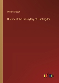 Paperback History of the Presbytery of Huntingdon Book