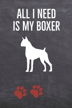 Paperback All I need is my Boxer: A diary for me and my dogs adventures Book