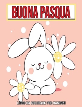 Paperback Buona Pasqua: Libro Da Colorare Per Bambini: Pasqua da colorare / libro da colorare pasqua Book