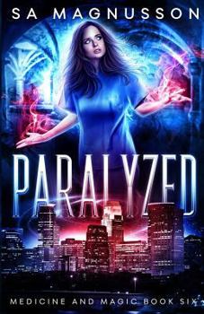 Paralyzed - Book #6 of the Medicine and Magic