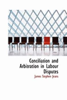 Conciliation and Arbitration in Labour Disputes
