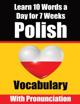 Paperback Polish Vocabulary Builder: Learn 10 Polish Words a Day for a Week A Comprehensive Guide for Children and Beginners to Learn Polish Learn Polish Langua Book
