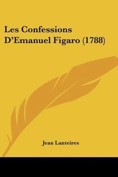 Paperback Les Confessions D'Emanuel Figaro (1788) Book