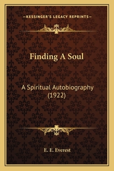 Paperback Finding A Soul: A Spiritual Autobiography (1922) Book
