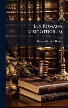 Hardcover Lex Romana Visigothorum [Latin] Book