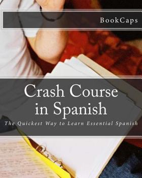 Paperback Crash Course in Spanish: The Quickest Way to Learn Essential Spanish Book
