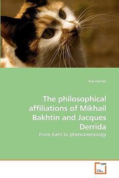 Paperback The philosophical affiliations of Mikhail Bakhtin and Jacques Derrida Book