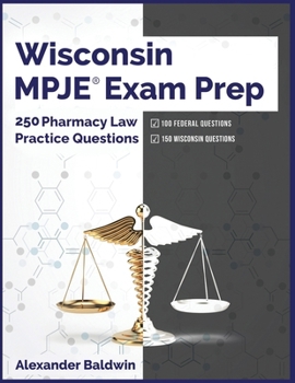 Paperback Wisconsin MPJE Exam Prep: 250 Pharmacy Law Practice Questions Book