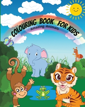 Coloring Book For Kids - Animals Edition: Easy and Fun Coloring Pages of Animals for Little Kids Age 4-10, Girls and Boys, Preschool and Kindergarten 80 Pages