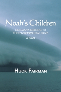 Paperback Noah's Children: One Man's Response to the Environmental Crises a Novel Book