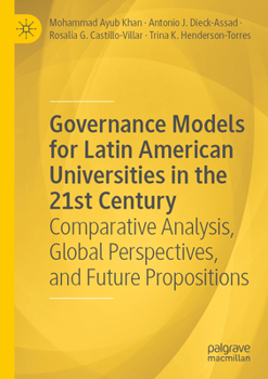 Paperback Governance Models for Latin American Universities in the 21st Century: Comparative Analysis, Global Perspectives, and Future Propositions Book