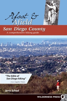 Paperback Afoot and Afield: San Diego County: A Comprehensive Hiking Guide Book