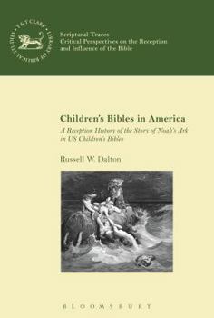 Paperback Children's Bibles in America: A Reception History of the Story of Noah's Ark in Us Children's Bibles Book