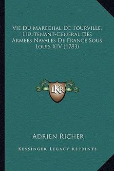 Paperback Vie Du Marechal De Tourville, Lieutenant-General Des Armees Navales De France Sous Louis XIV (1783) [French] Book