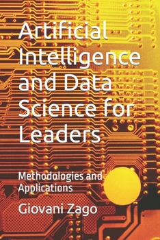 Paperback Artificial Intelligence and Data Science for Leaders: Methodologies and Applications Book