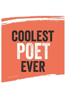 Coolest poet Ever Notebook,  poets Gifts  poet Appreciation Gift, Best  poet Notebook A beautiful: Lined Notebook / Journal Gift, , 120 Pages, 6 x 9 ... Journal, Customized Journal, Diar
