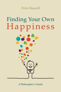 Paperback Finding Your Own Happiness: A philosopher's guide Book