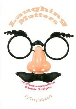 Paperback Laughing Matters: 10 Mind-Expanding Comic Scripts Book