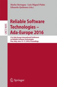 Paperback Reliable Software Technologies - Ada-Europe 2016: 21st Ada-Europe International Conference on Reliable Software Technologies, Pisa, Italy, June 13-17, Book
