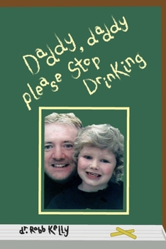 Paperback Daddy, Daddy Please Stop Drinking Book