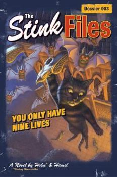 The Stink Files, Dossier 003: You Only Have Nine Lives (Stink Files) - Book  of the Stink Files