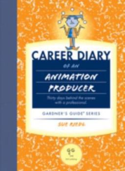 Paperback Career Diary of an Animation Producer: Thirty Days Behind the Scenes with a Professional Book