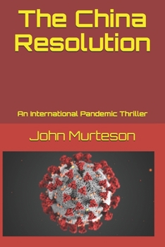 Paperback The China Resolution: An International Pandemic Thriller Book