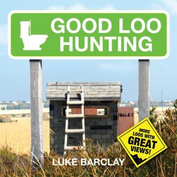 Hardcover Good Loo Hunting. by Luke Barclay Book