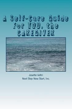 Paperback A Self-Care Guide for YOU, the CAREGIVER: Caregiver Self-Care Guide Book