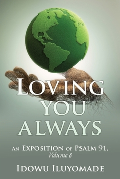 Paperback Loving you always: [An Exposition of Psalm 91, Volume 8] Book