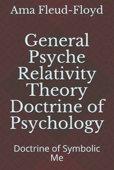 Paperback General Psyche Relativity Theory Doctrine of Psychology: Doctrine of Symbolic Me Book