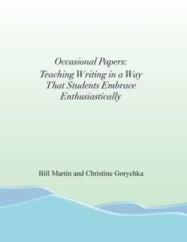 Paperback Occasional Papers: Teaching Writing in a Way That Students Embrace Enthusiastically Book