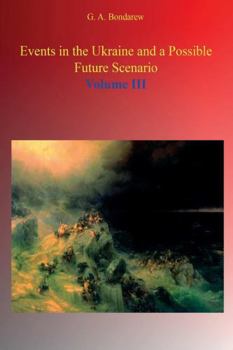 Paperback Events in the Ukraine and a Possible Future Scenario - Volume III Book