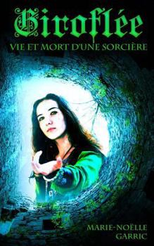 Paperback Giroflée: Vie et mort d'une sorcière [French] Book