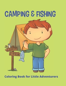 Camping and Fishing Coloring Book : Fun Gift Coloring Book for Children of All Ages
