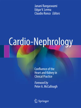 Hardcover Cardio-Nephrology: Confluence of the Heart and Kidney in Clinical Practice Book