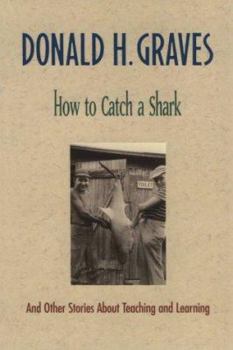 Paperback How to Catch a Shark: And Other Stories about Teaching and Learning Book