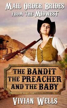 Paperback Mail Order Bride: The Bandit, the Preacher and the Baby Book
