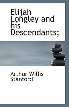 Paperback Elijah Longley and His Descendants; Book
