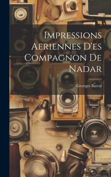 Hardcover Impressions Aeriennes D'es Compagnon De Nadar [French] Book