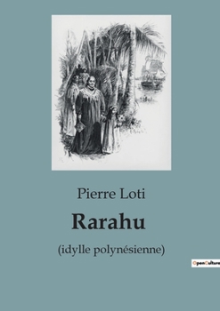 Paperback Rarahu: Un récit exotique et poétique de la Polynésie par Pierre Loti [French] Book