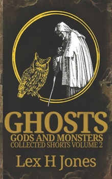 Paperback Ghosts, Gods and Monsters Collected Works Volume 2 Book