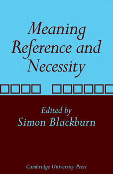 Meaning, Reference and Necessity: New Studies in Semantics
