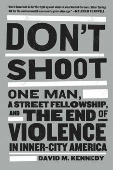 Paperback Don't Shoot: One Man, a Street Fellowship, and the End of Violence in Inner-City America Book