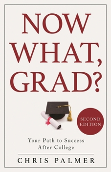 Hardcover Now What, Grad?: Your Path to Success After College Book